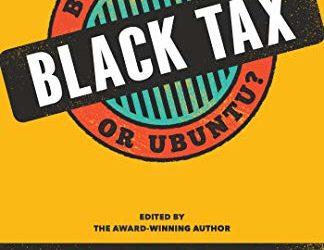 Book Review: Black Tax- Burden or Ubuntu? Ed. Niq Mhlongo